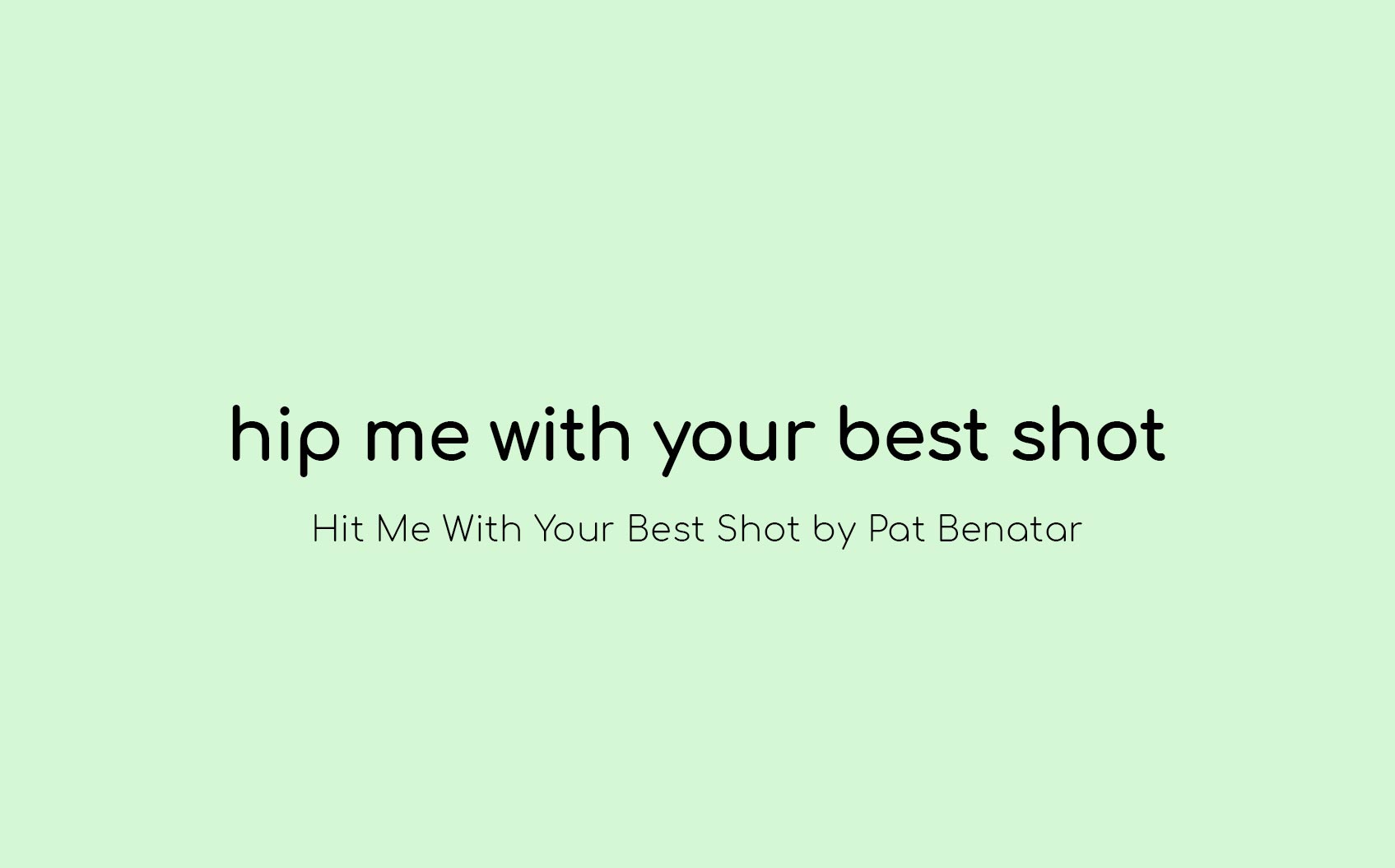 Hip Me With Your Best Shot