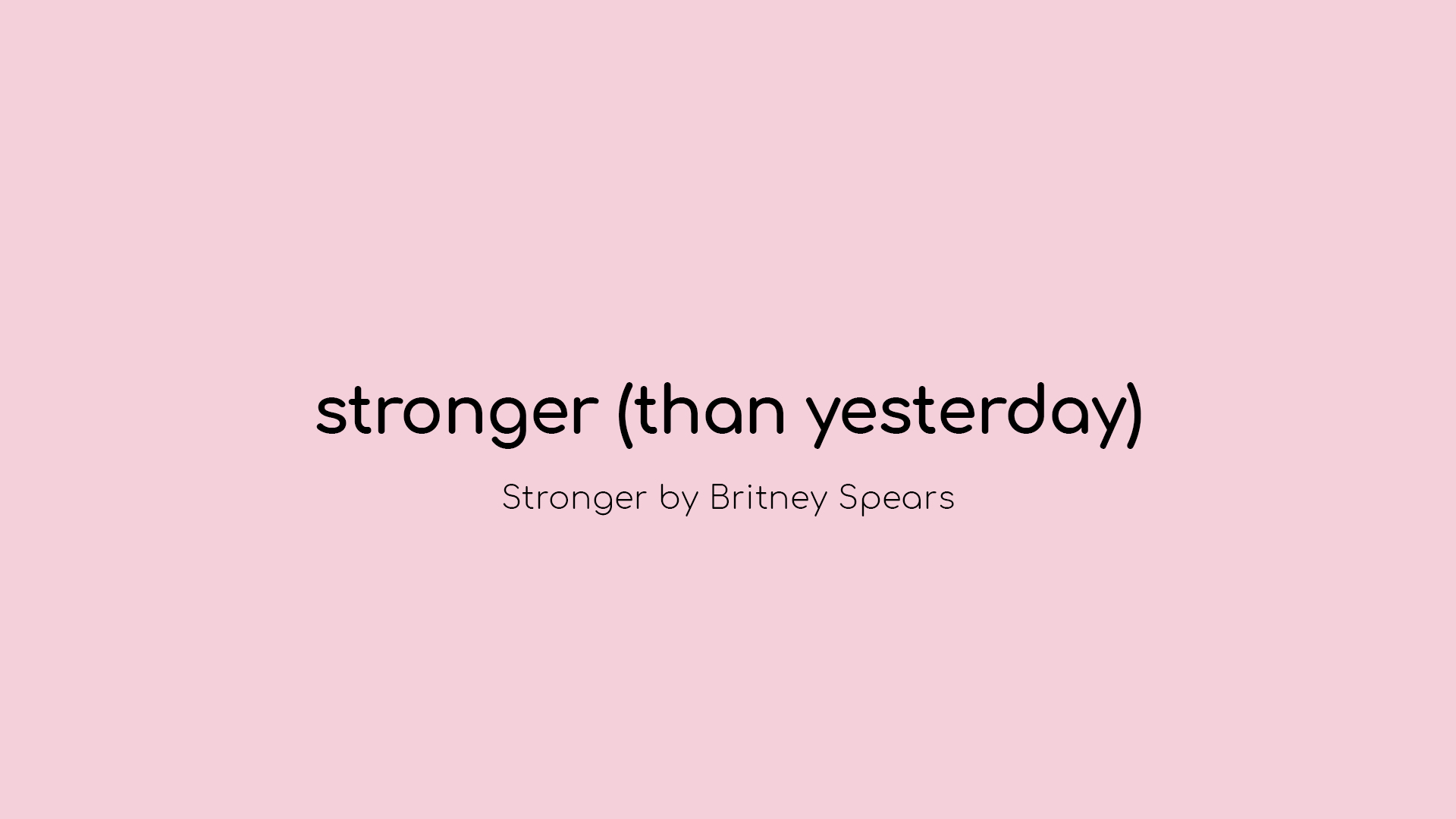 stronger (than yesterday)