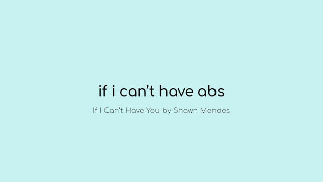 If I Can't Have Abs