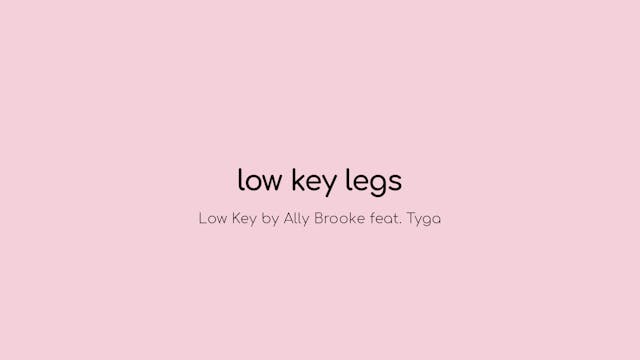 low key legs