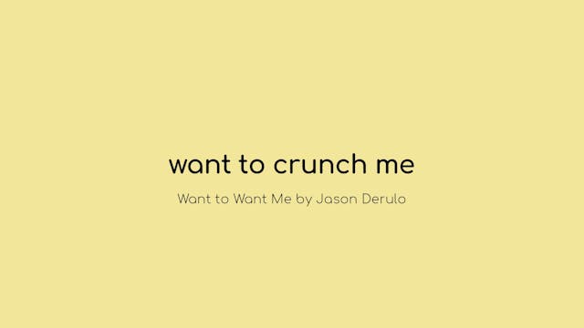 Want to Crunch Me