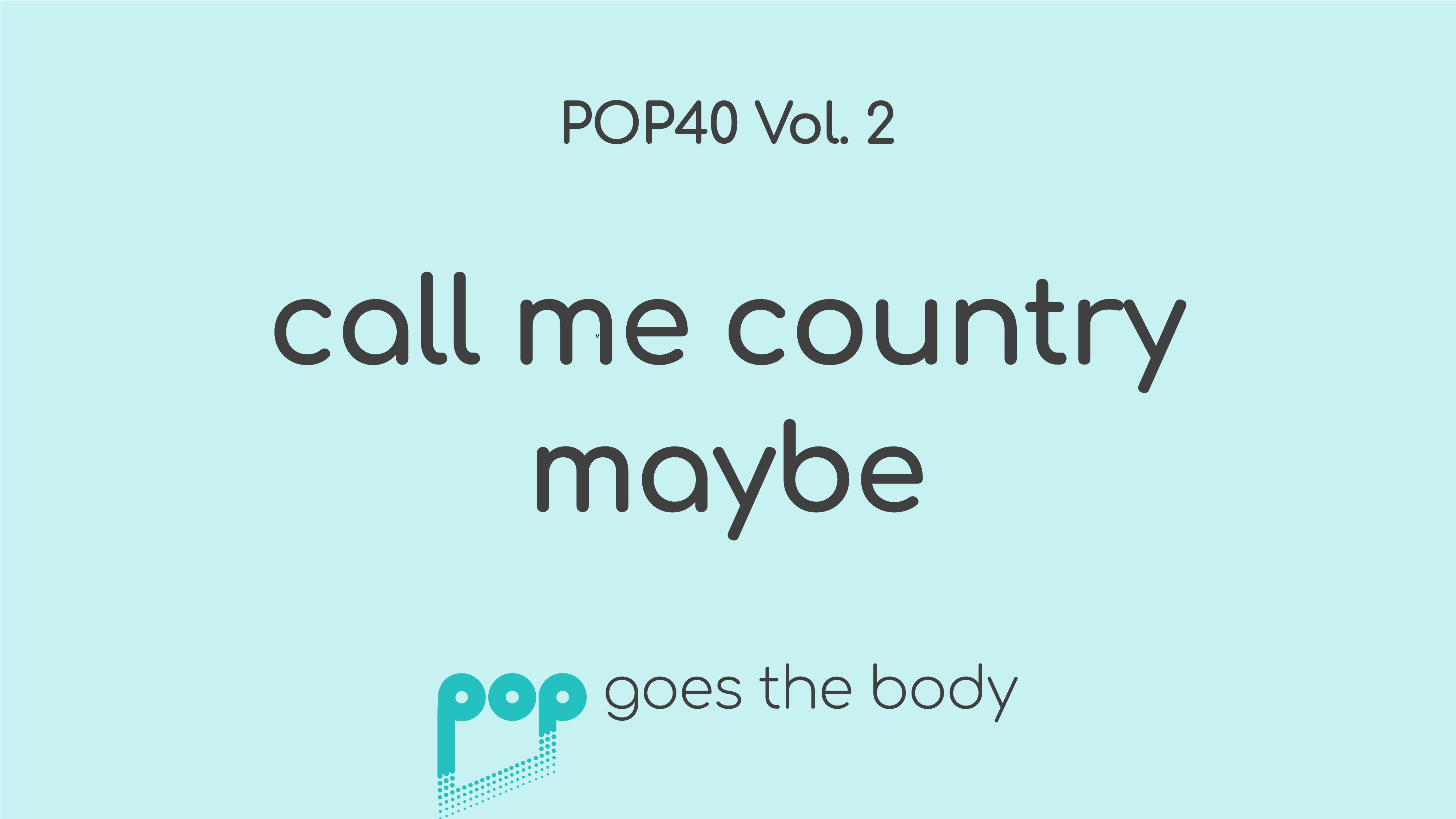 POP40 Vol. 2: Call Me Country Maybe