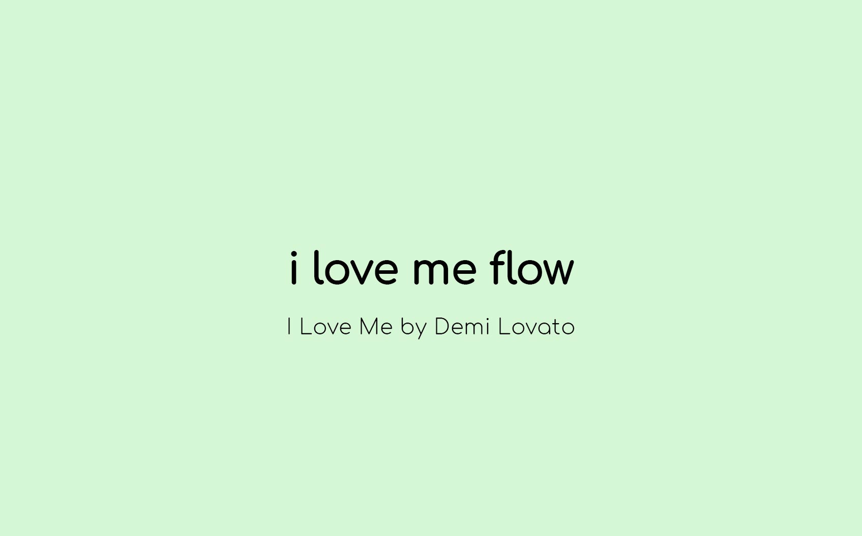 I Love Me Flow