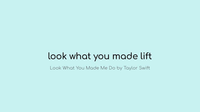 Look What You Made Me Lift