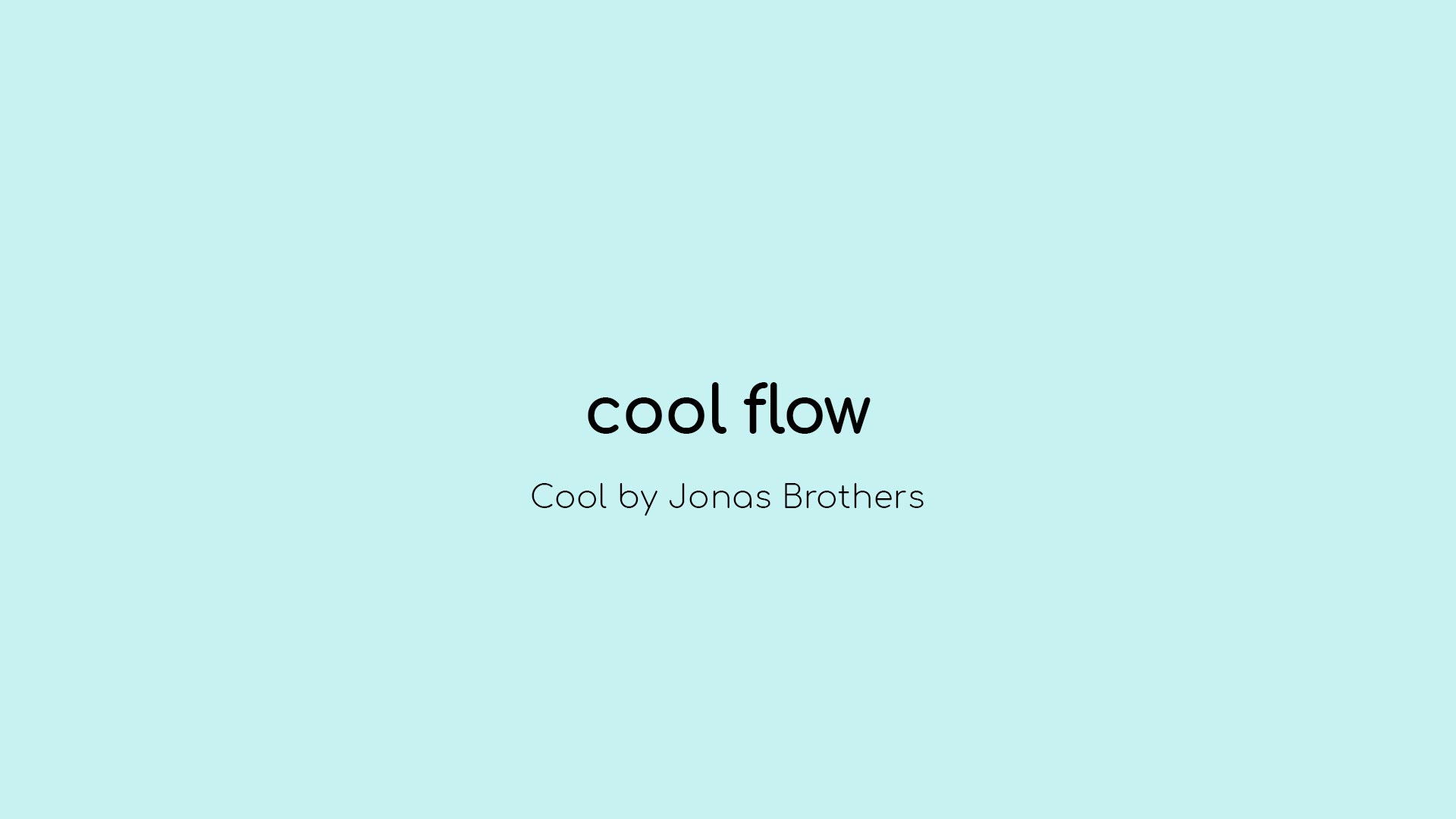 Cool Flow