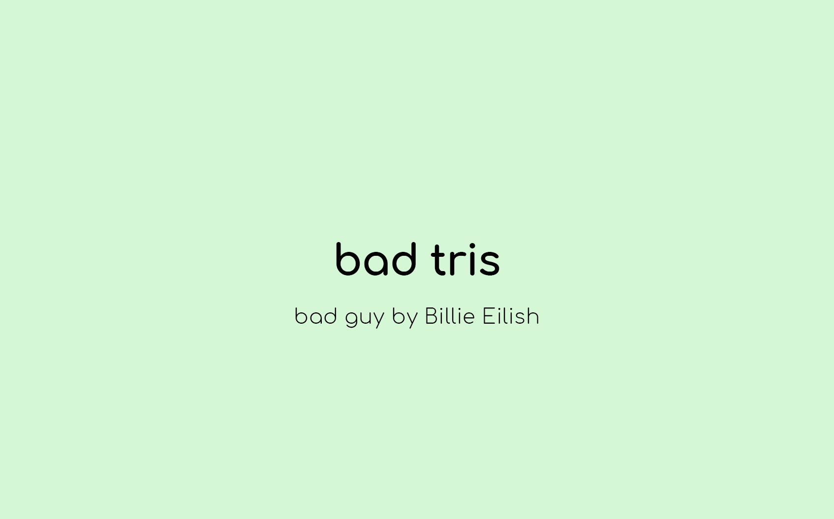 Bad Tris