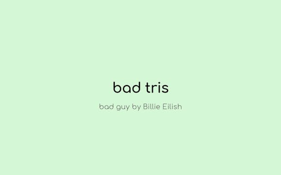 Bad Tris