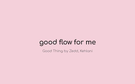 Good Flow For Me