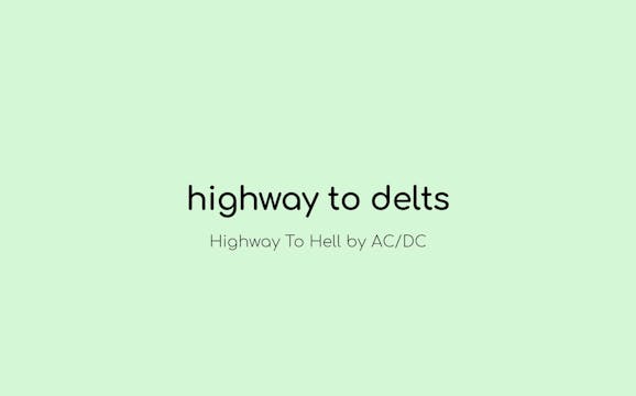 Highway To Delts