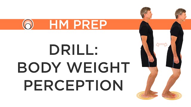 Drill: Body Weight Perception