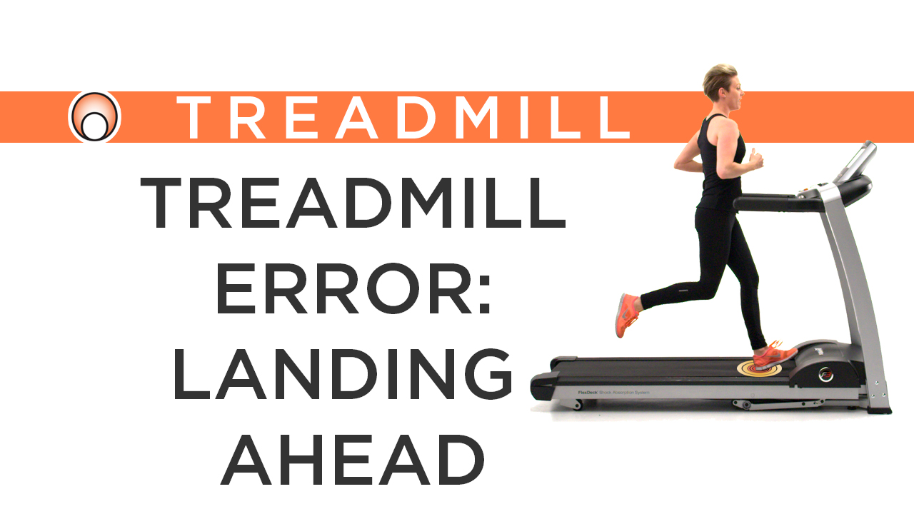 Treadmill Error: Landing Ahead of the Body