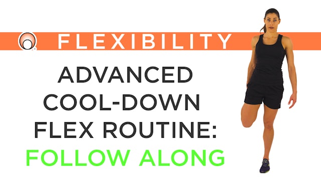 Advanced Cool Down Flex Routine - Practical