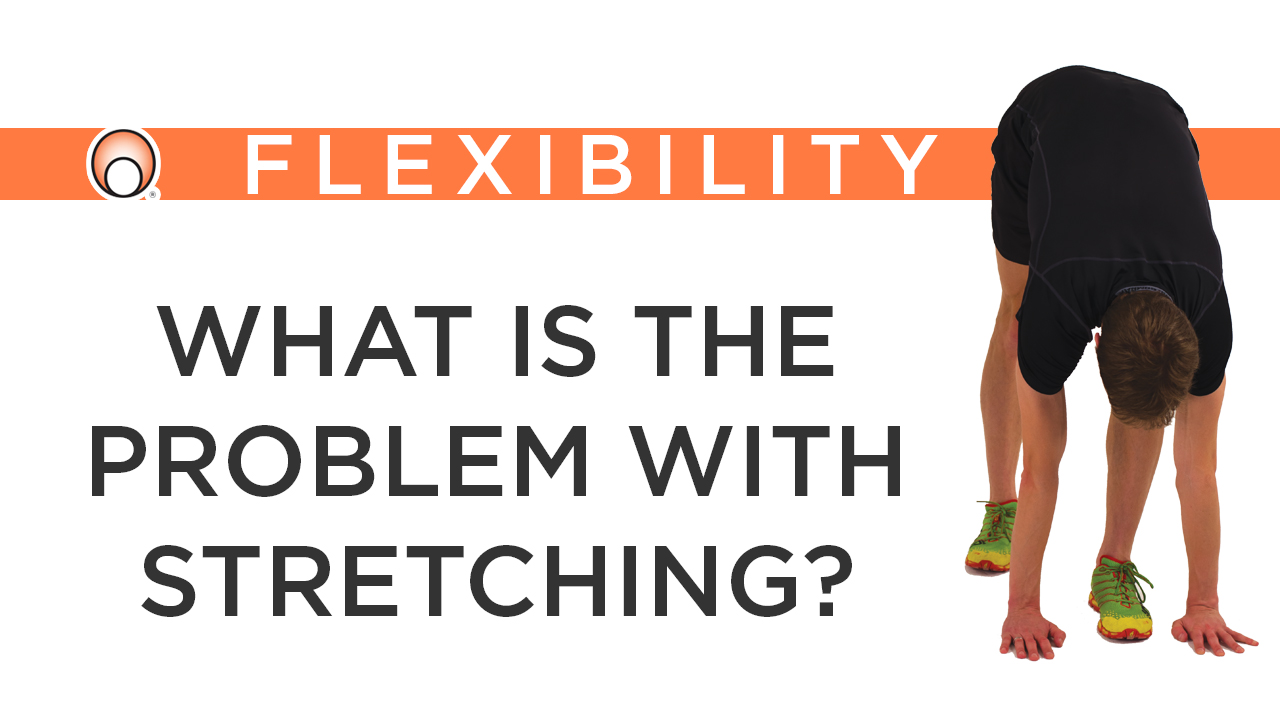 What is the Problem with Stretching?