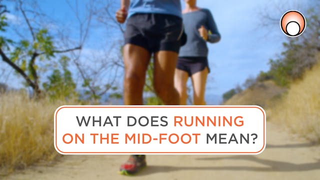 What does 'running on the mid foot' m...