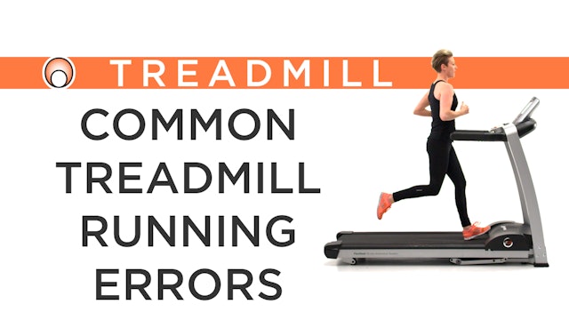 Common Treadmill Running Errors