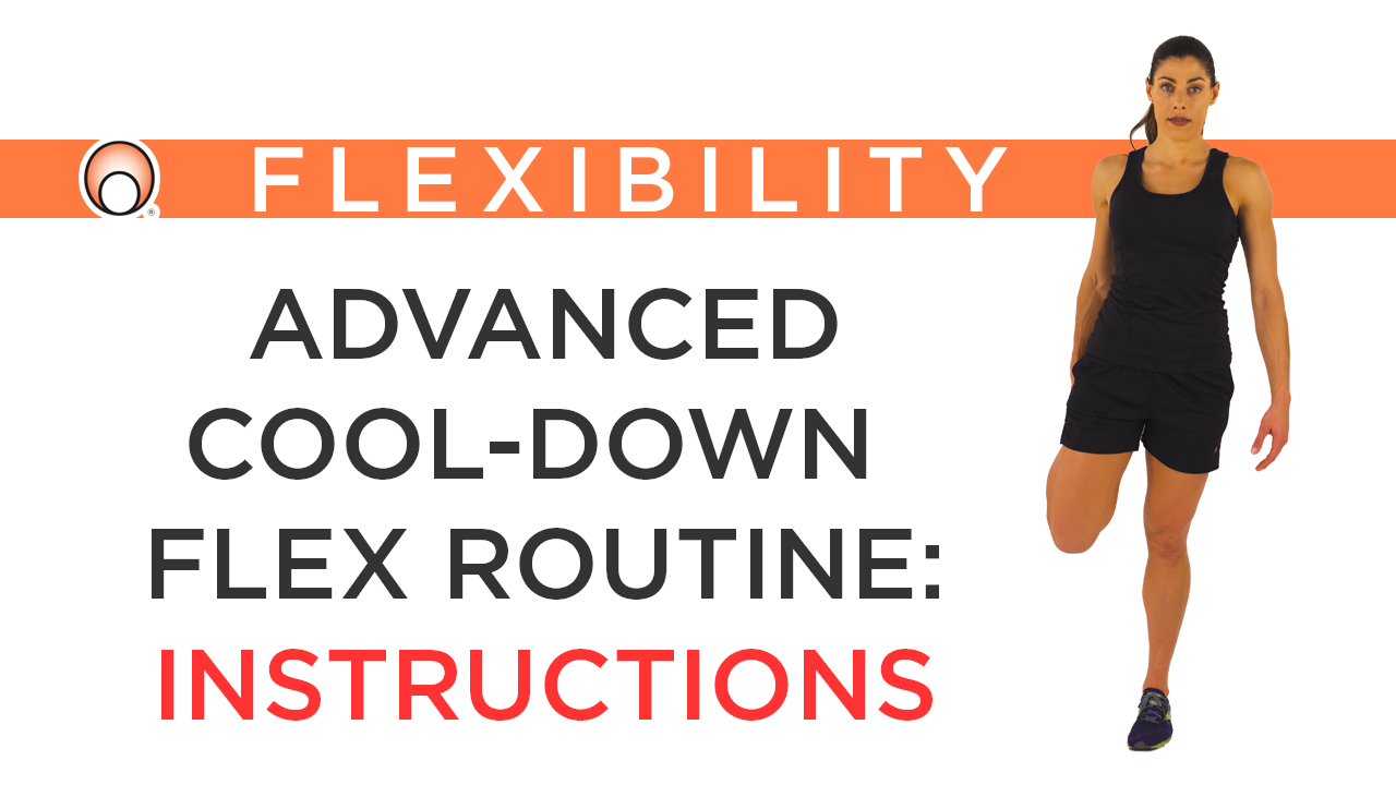 Advanced Cool Down Flex Routine - Instructions