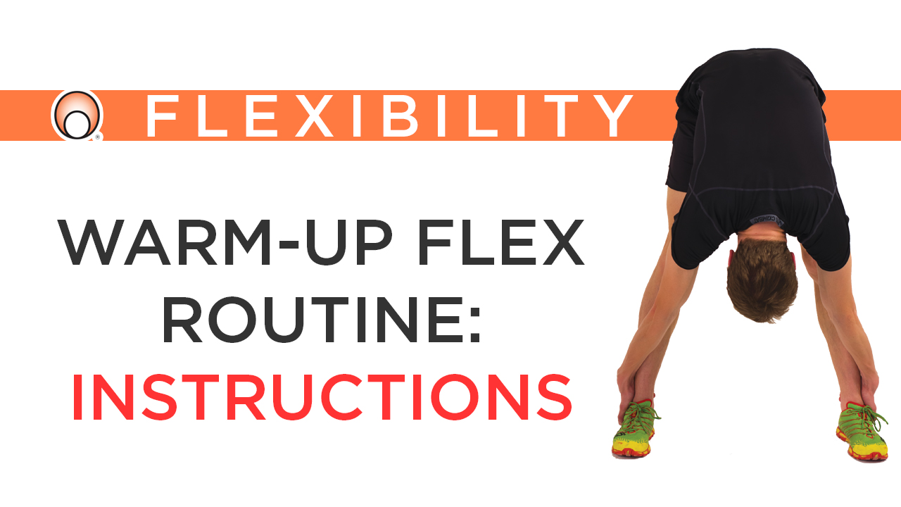 Warm-Up Flex Routine - Instructions