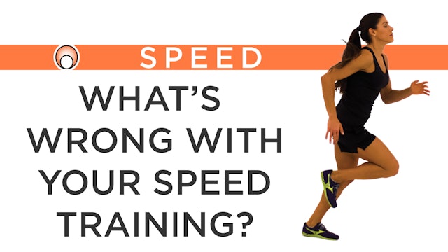 What's Wrong with your Speed Training?