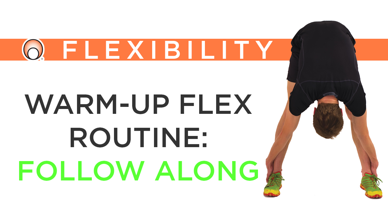 Warm-Up Flex Routine - Practical