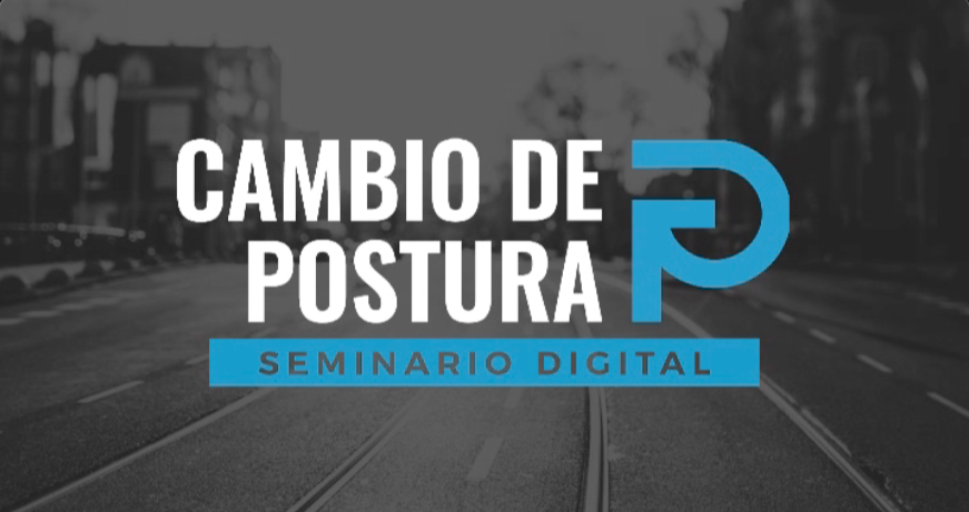Cambio de Postura Seminario Digital