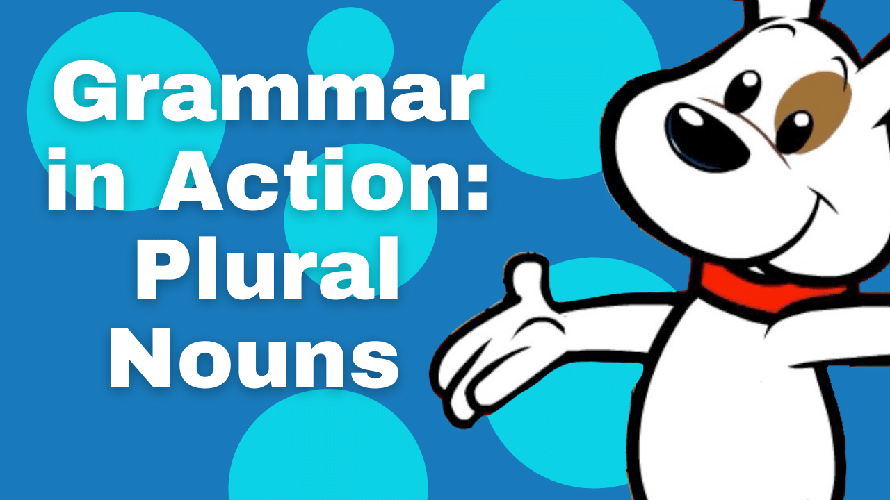 Grammar in Action: Plural Nouns