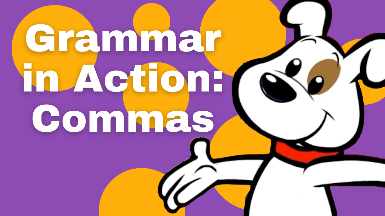 Grammar in Action: Commas