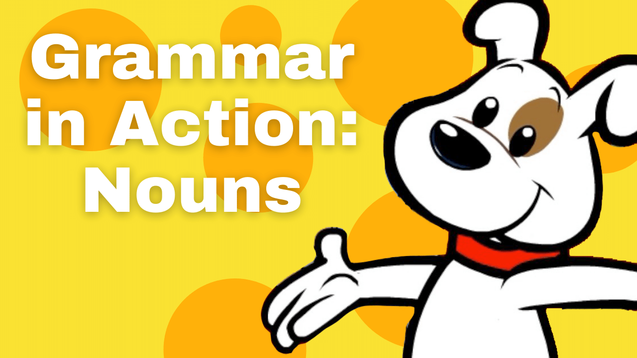 Grammar in Action: Nouns