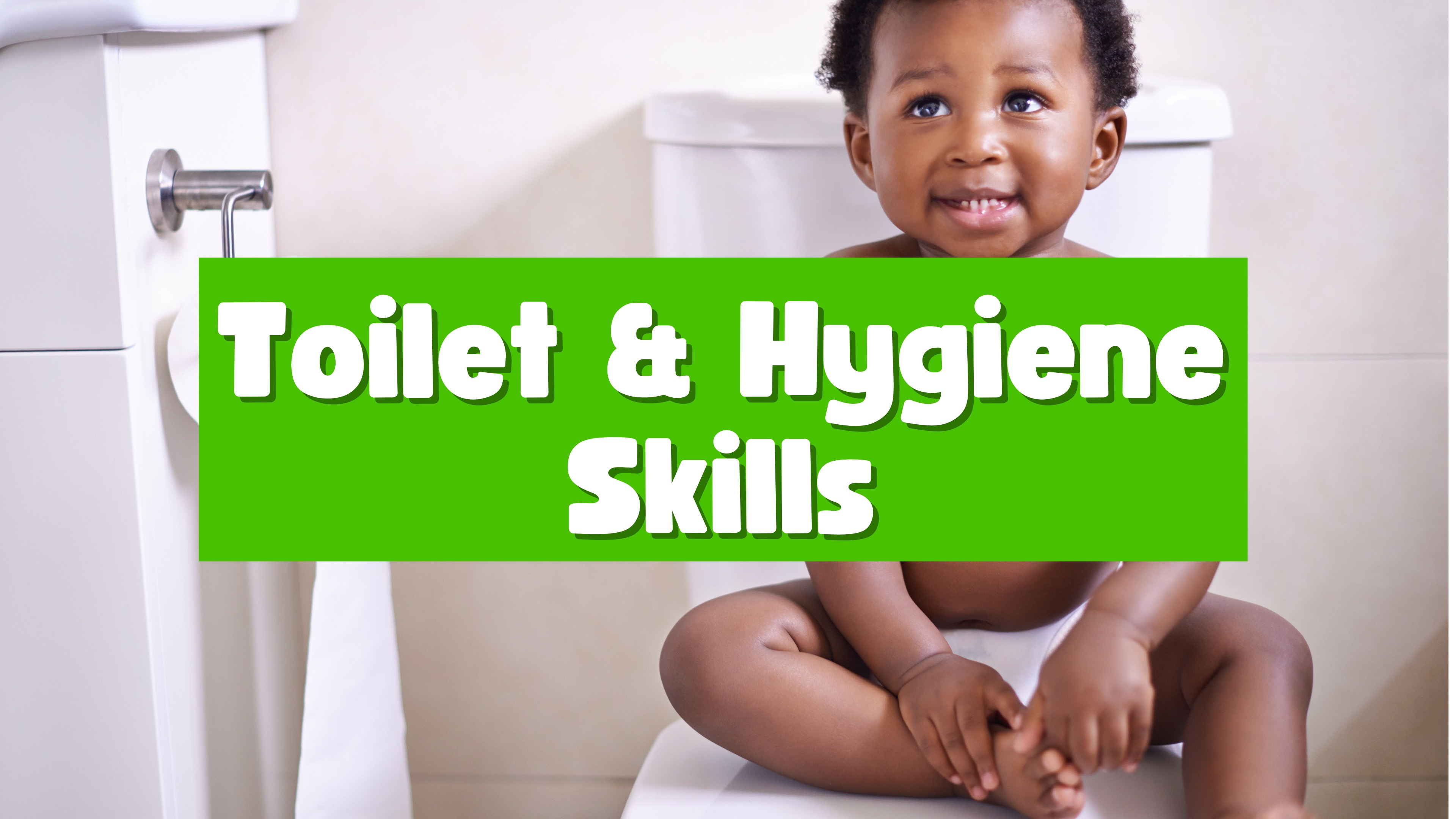 Toilet and Hygiene Skills Collection