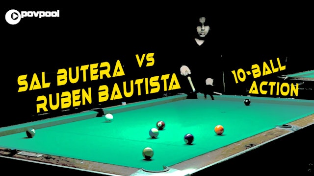 10-Ball Action - Sal Butera vs Ruben Bautista!