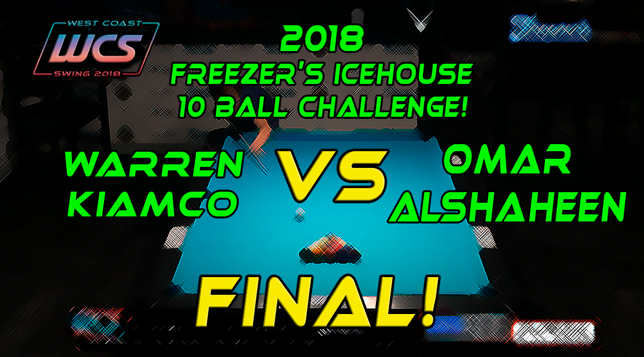 WCS 18 Freezer's / Omar ALSHAHEEN vs Warren KIAMCO / 10 BALL FINAL