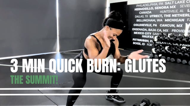 THE SUMMIT: 3 MIIN QUICK BURN - GLUTES