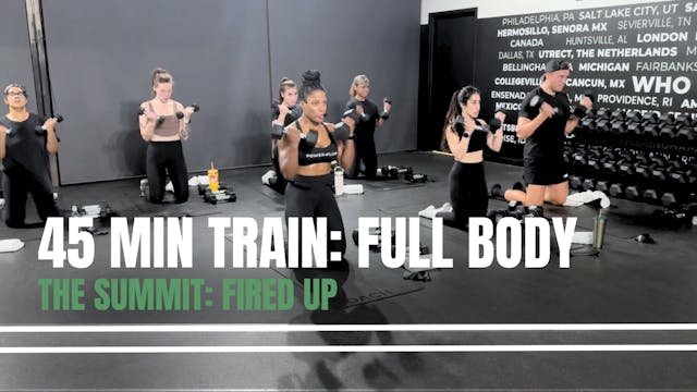 THE SUMMIT: 45 MIN FULL BODY - FIRED UP