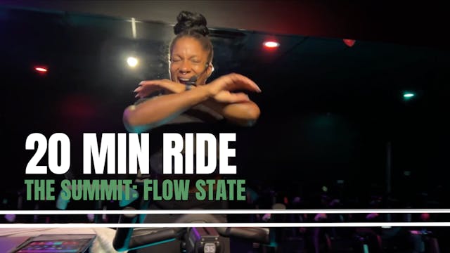 THE SUMMIT: 20 MIN RIDE - FLOW STATE