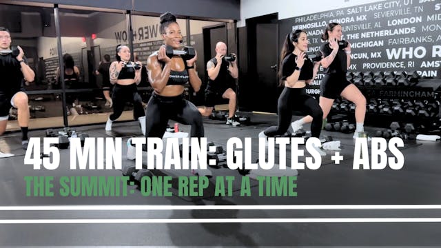 THE SUMMIT: 45 MIN GLUTES + ABS TRAIN...