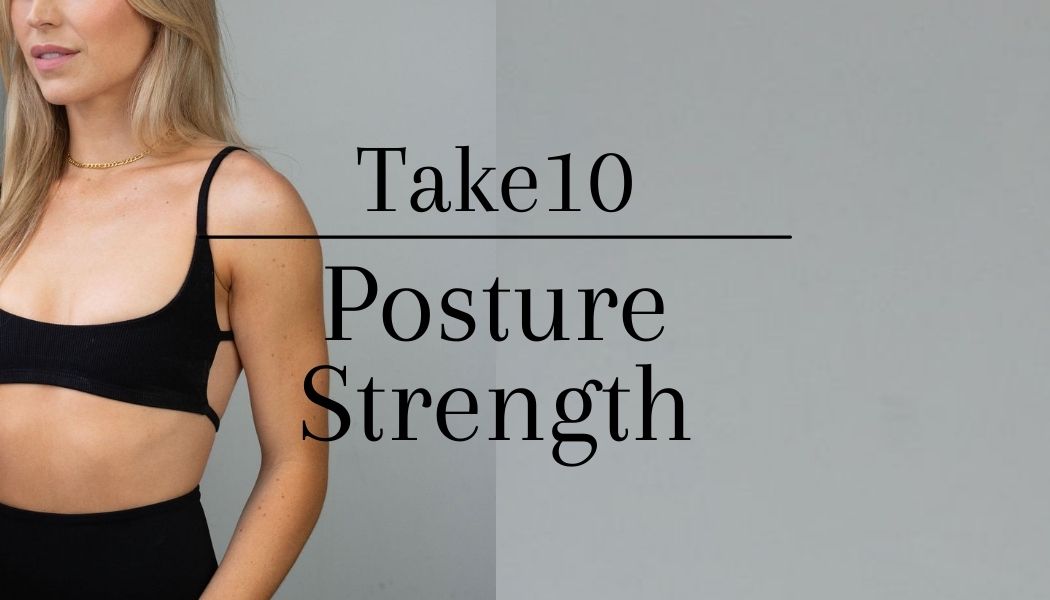 Take10 Posture (strengthening)