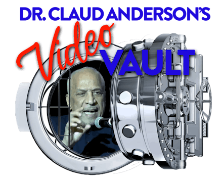 Dr. Claud Anderson's Video Vault