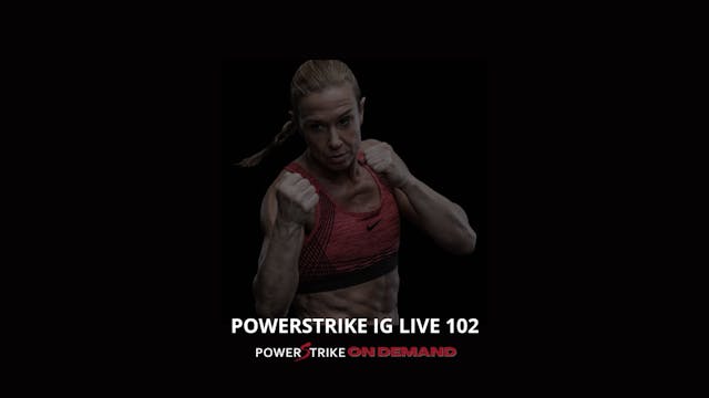 POWERSTRIKE IG LIVE #102 