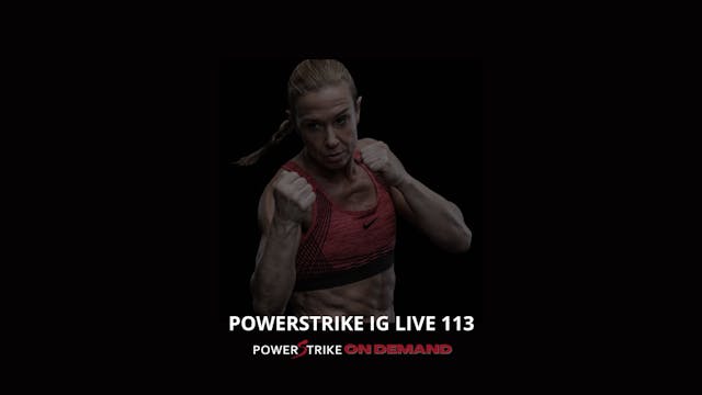POWERSTRIKE IG LIVE #113