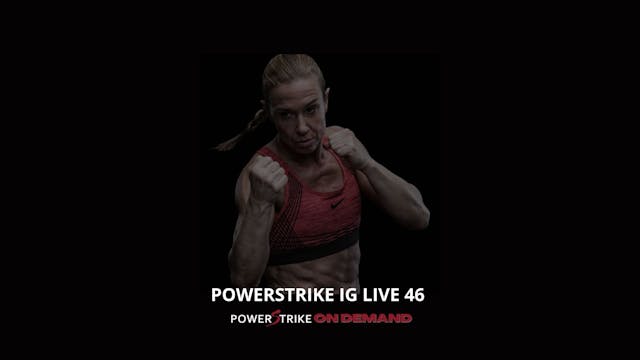 POWERSTRIKE IG LIVE #46