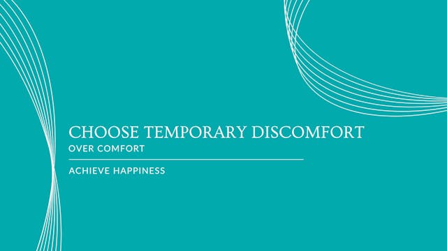 Choose Temporary Discomfort Over Comf...