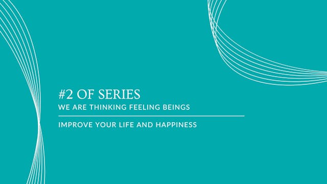 #2 We are Thinking Feeling Beings