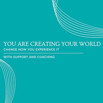 You are Creating Your World -Mini