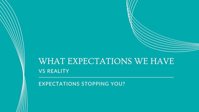 What expectations we have vs reality-...