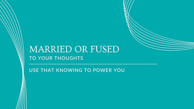 Married or Fused to Your Thoughts -mini