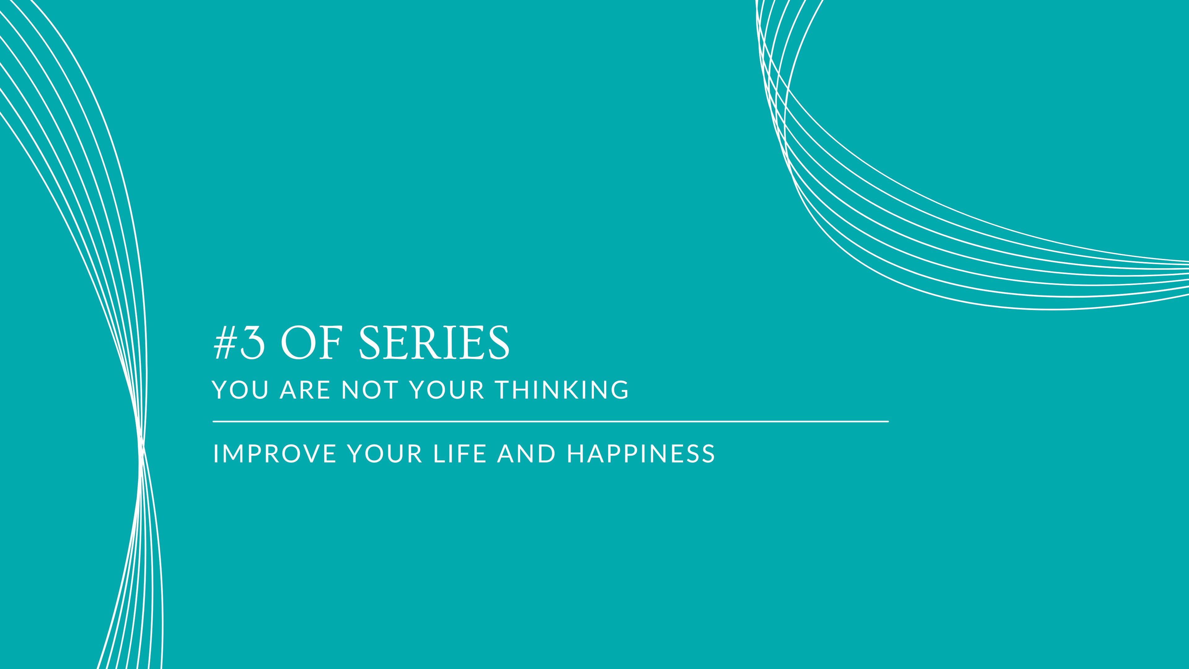 #3 You are Not Your Thinking