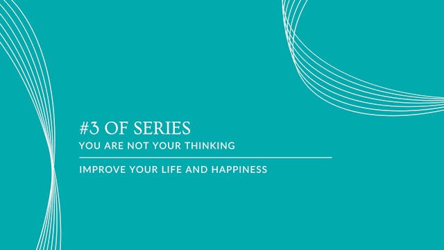 #3 You are Not Your Thinking