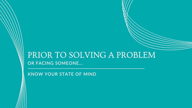 2 Prior to Solving a Problem or Facing Someone...