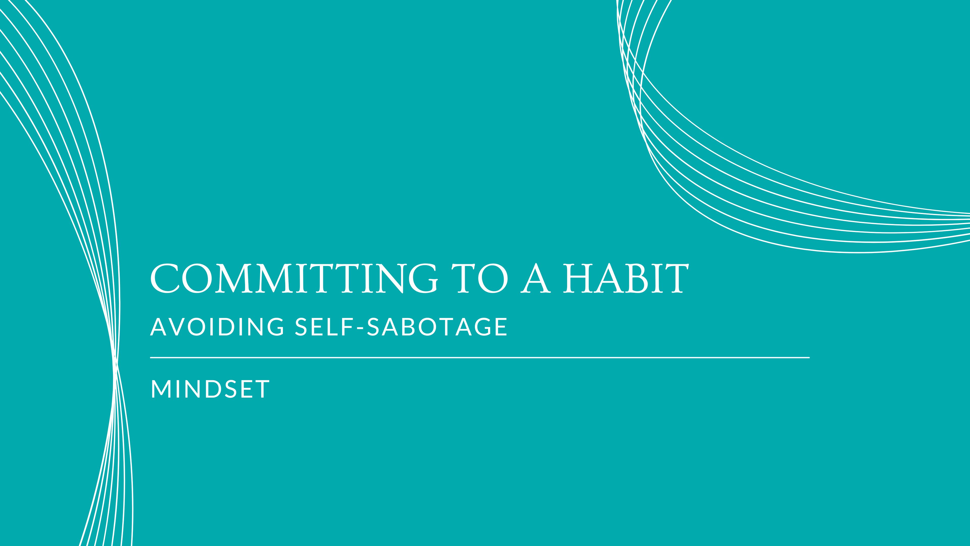 #4 Committing to a Habit Avoiding Self-sabotage