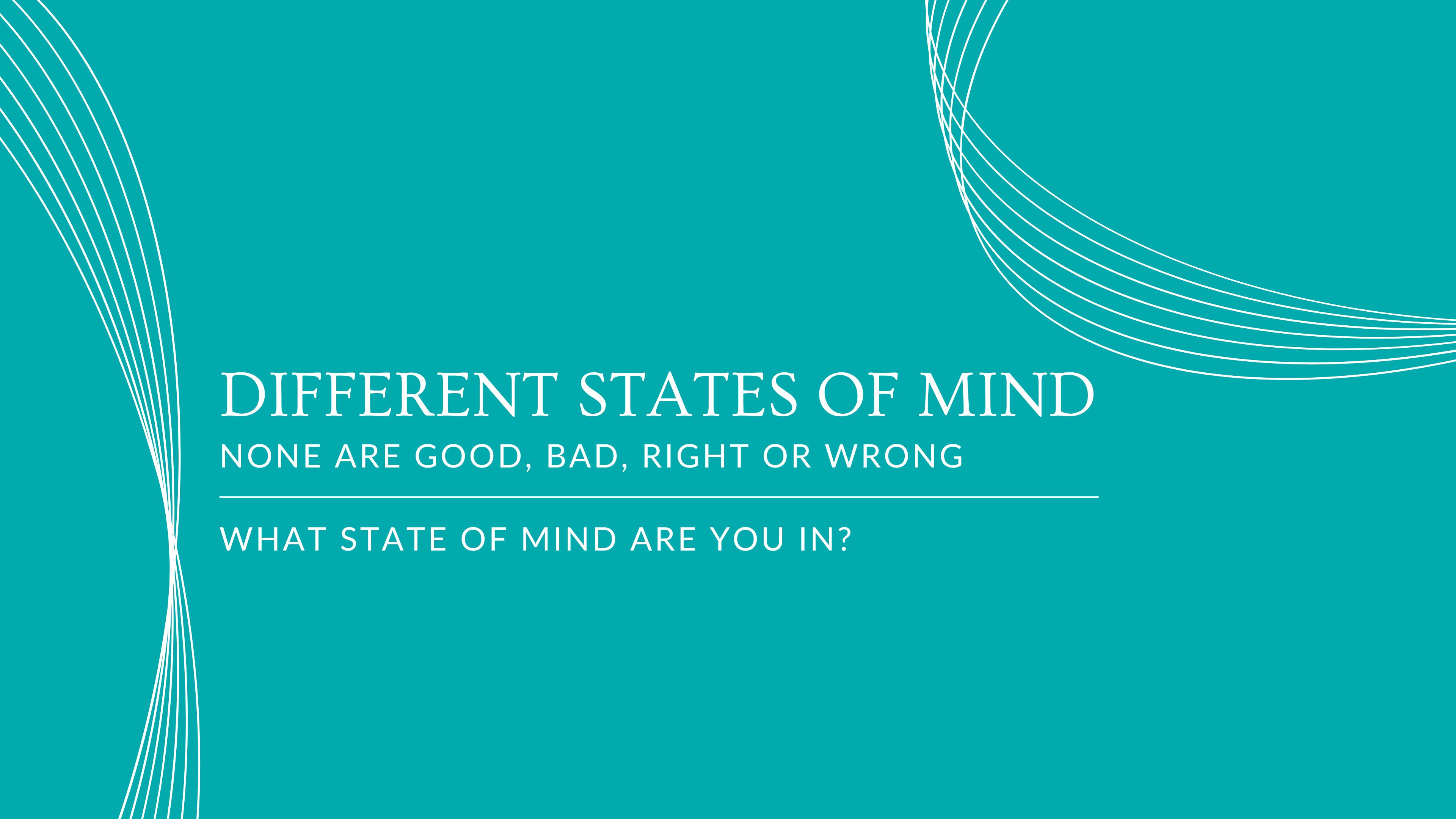 #4 Different States of Mind