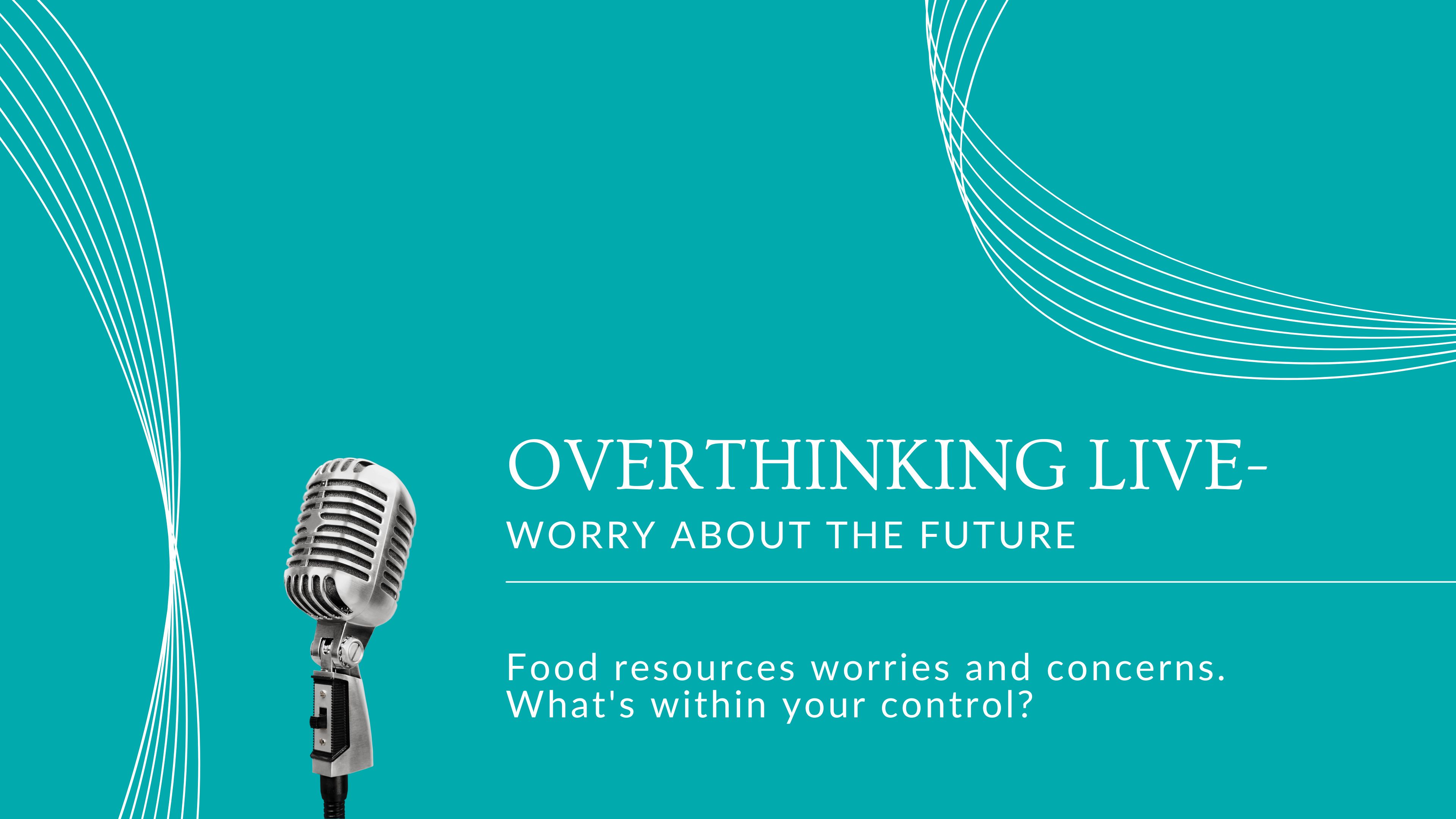 Overthinking Live- Worry about the Future